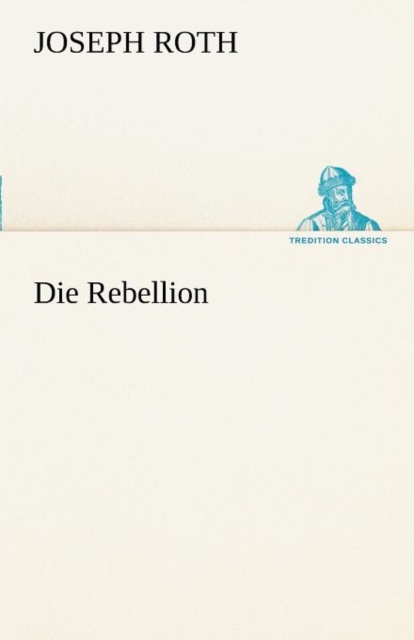 Die Rebellion, Paperback / softback Book