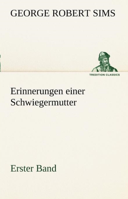 Erinnerungen Einer Schwiegermutter - Erster Band, Paperback / softback Book