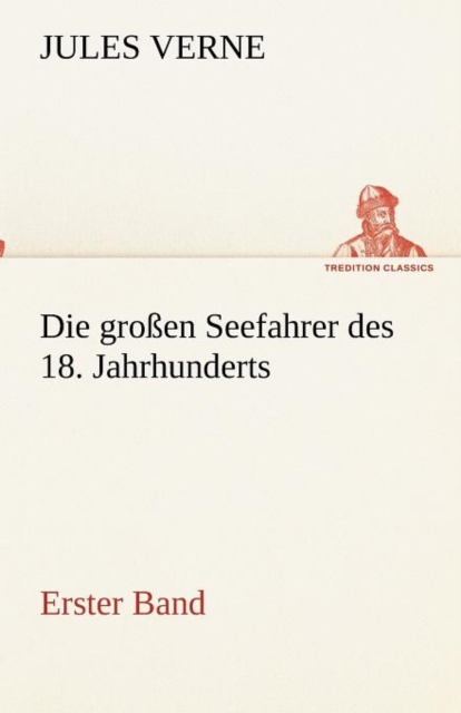 Die gro?en Seefahrer des 18. Jahrhunderts - Erster Band, Paperback / softback Book