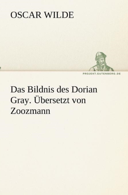 Das Bildnis des Dorian Gray. ?bersetzt von Zoozmann, Paperback / softback Book