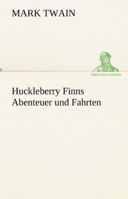 Huckleberry Finns Abenteuer Und Fahrten, Paperback / softback Book
