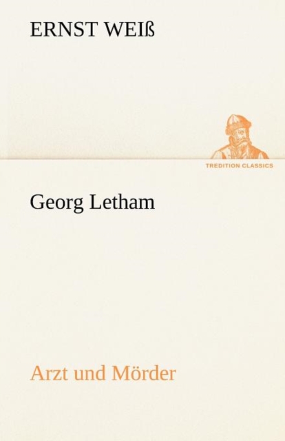 Georg Letham - Arzt Und Morder, Paperback / softback Book