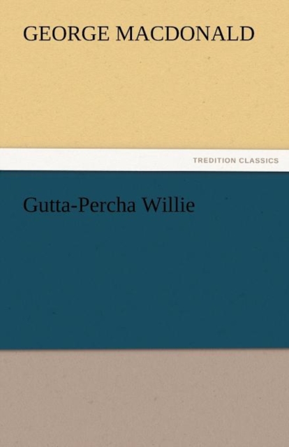 Gutta-Percha Willie, Paperback / softback Book