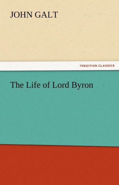 The Life of Lord Byron, Paperback / softback Book