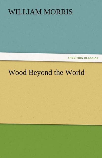 Wood Beyond the World, Paperback / softback Book