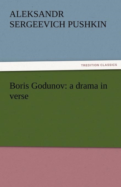 Boris Godunov : A Drama in Verse, Paperback / softback Book