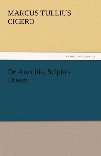 de Amicitia, Scipio's Dream, Paperback / softback Book