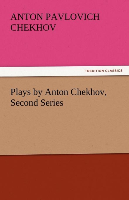 Plays by Anton Chekhov, Second Series, Paperback / softback Book