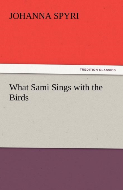 What Sami Sings with the Birds, Paperback / softback Book