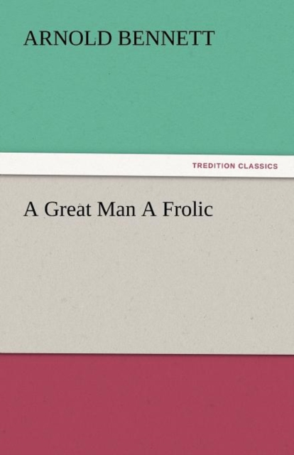 A Great Man a Frolic, Paperback / softback Book