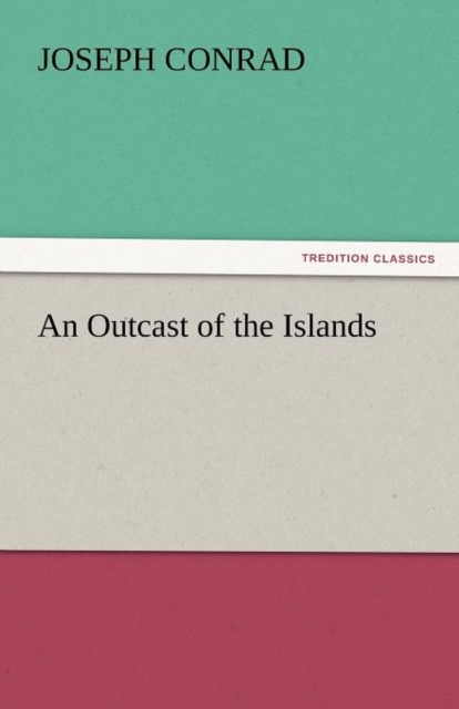 An Outcast of the Islands, Paperback / softback Book