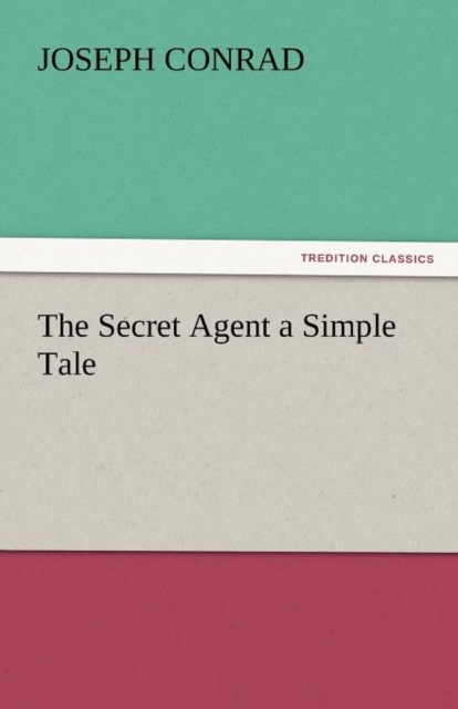 The Secret Agent a Simple Tale, Paperback / softback Book