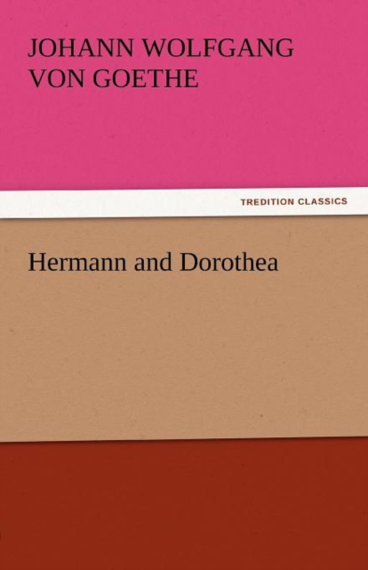 Hermann and Dorothea, Paperback / softback Book
