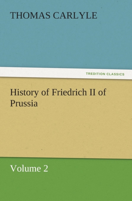 History of Friedrich II of Prussia, Paperback / softback Book