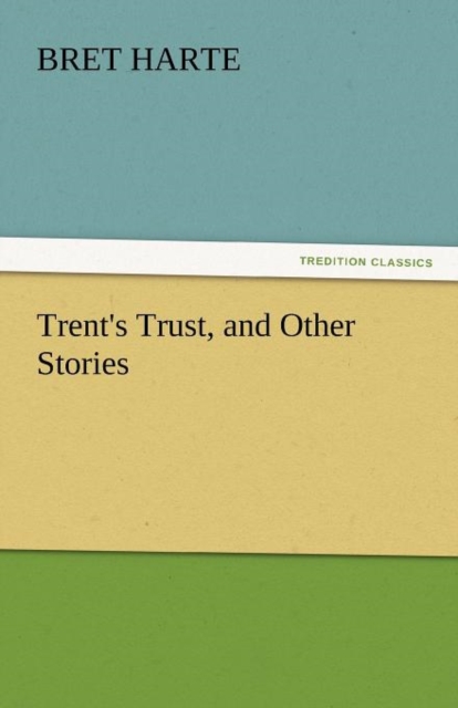 Trent's Trust, and Other Stories, Paperback / softback Book