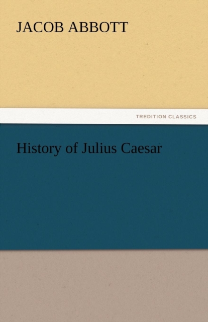 History of Julius Caesar, Paperback / softback Book