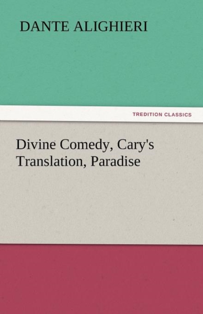 Divine Comedy, Cary's Translation, Paradise, Paperback / softback Book