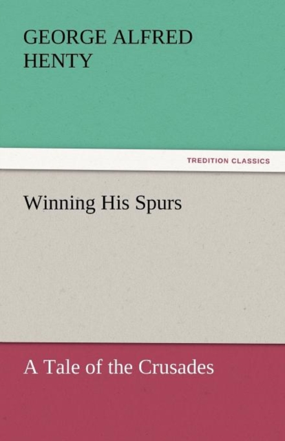 Winning His Spurs, Paperback / softback Book