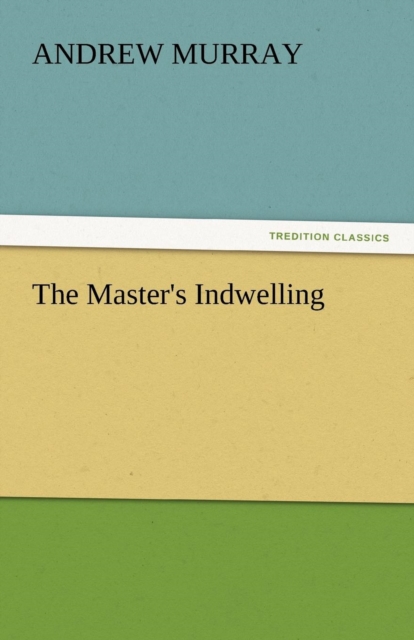 The Master's Indwelling, Paperback / softback Book