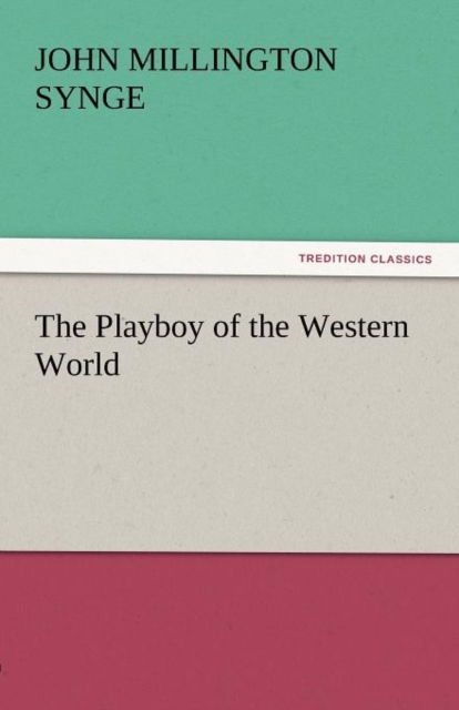 The Playboy of the Western World, Paperback / softback Book