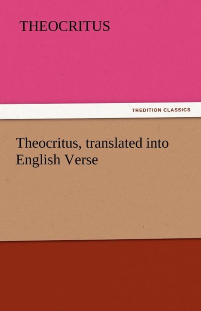 Theocritus, Translated Into English Verse, Paperback / softback Book