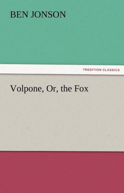 Volpone, Or, the Fox, Paperback / softback Book