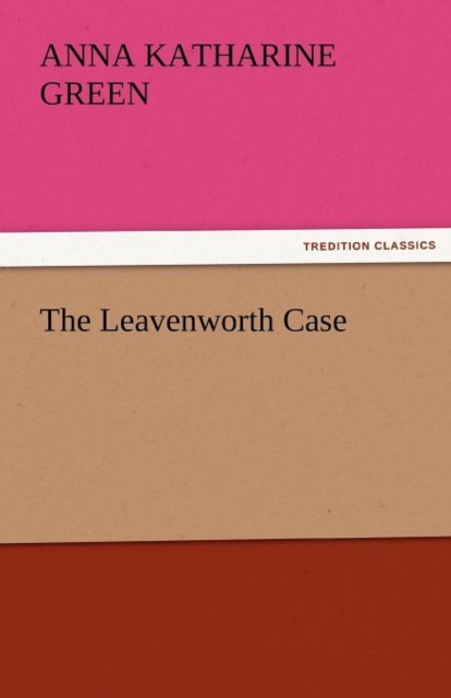 The Leavenworth Case, Paperback / softback Book