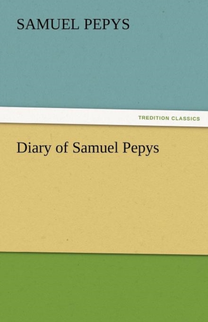 Diary of Samuel Pepys - Complete 1669 N.S., Paperback / softback Book