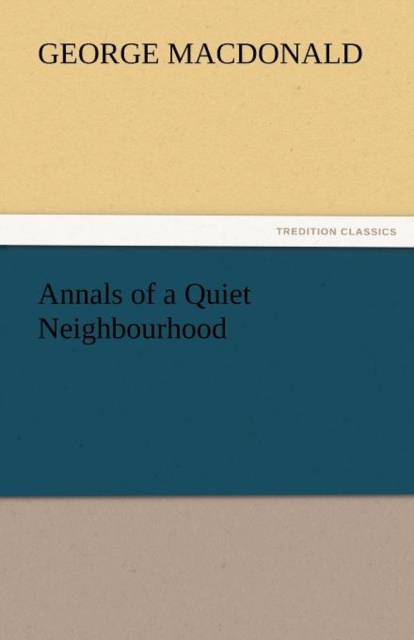 Annals of a Quiet Neighbourhood, Paperback / softback Book
