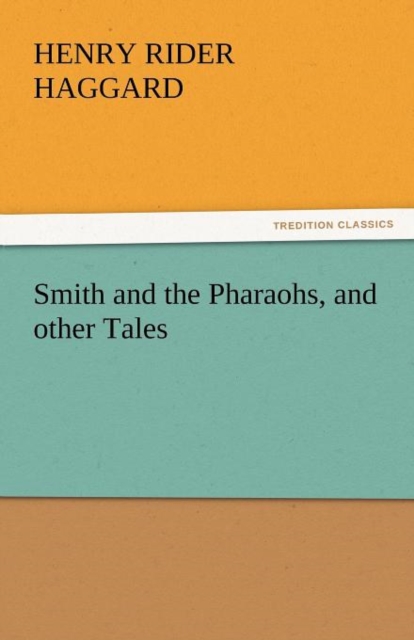 Smith and the Pharaohs, and Other Tales, Paperback / softback Book
