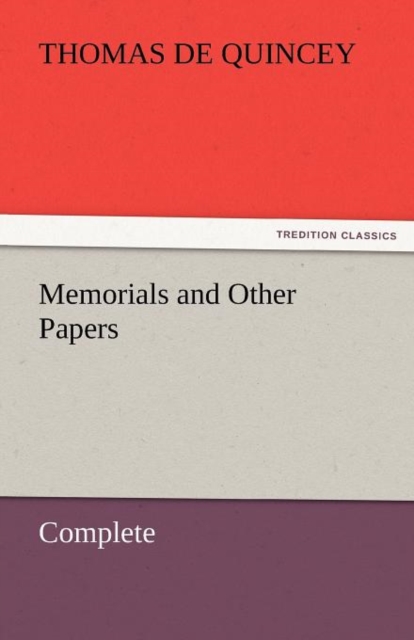 Memorials and Other Papers - Complete, Paperback / softback Book