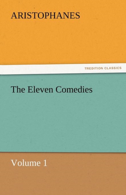 The Eleven Comedies, Volume 1, Paperback / softback Book