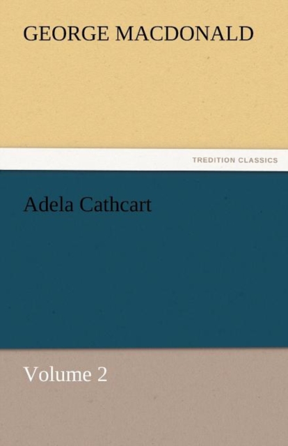 Adela Cathcart, Volume 2, Paperback / softback Book