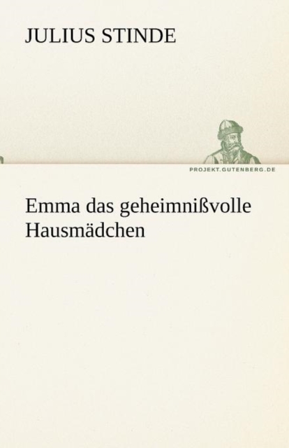 Emma Das Geheimnissvolle Hausmadchen, Paperback / softback Book