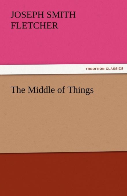 The Middle of Things, Paperback / softback Book