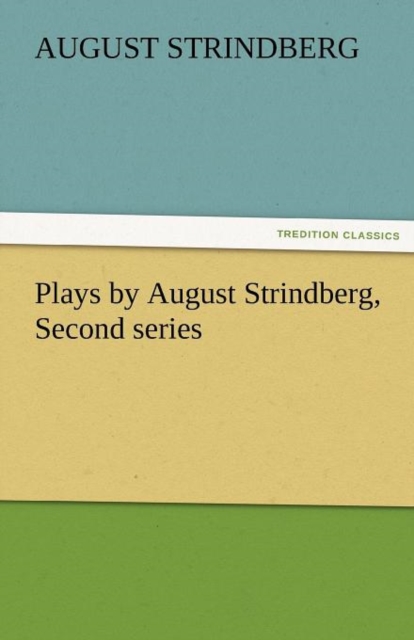 Plays by August Strindberg, Second Series, Paperback / softback Book