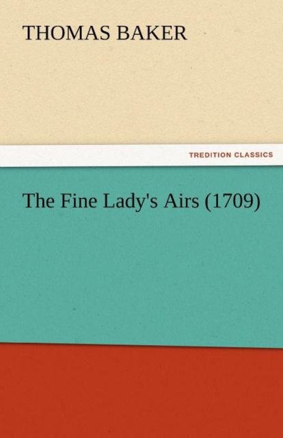 The Fine Lady's Airs (1709), Paperback / softback Book