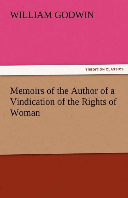 Memoirs of the Author of a Vindication of the Rights of Woman, Paperback / softback Book