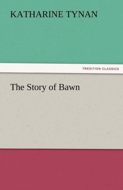 The Story of Bawn, Paperback / softback Book