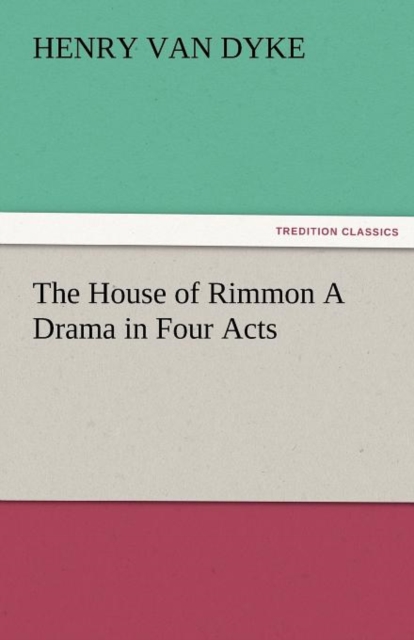 The House of Rimmon a Drama in Four Acts, Paperback / softback Book