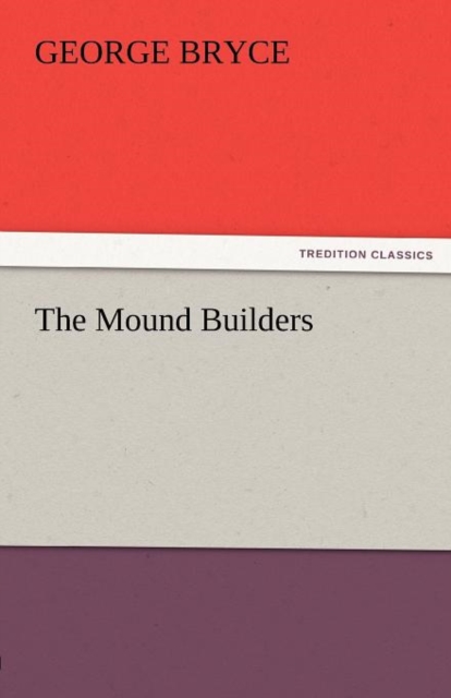 The Mound Builders, Paperback / softback Book