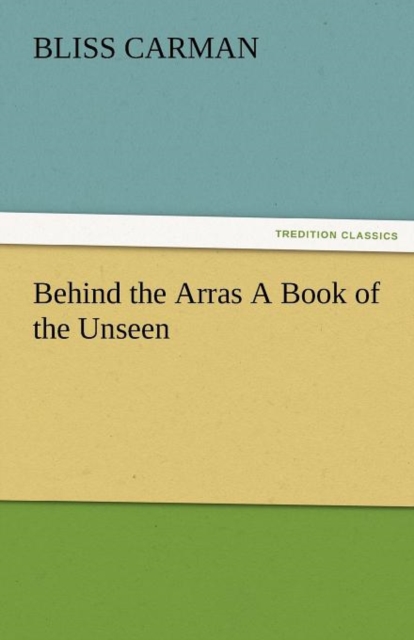 Behind the Arras a Book of the Unseen, Paperback / softback Book