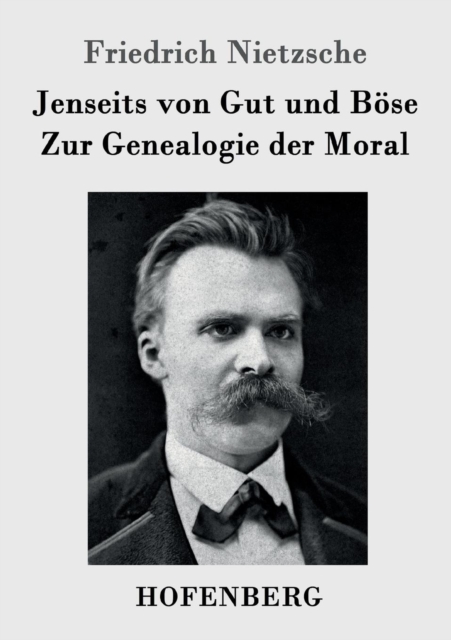 Jenseits von Gut und Bose / Zur Genealogie der Moral, Paperback / softback Book