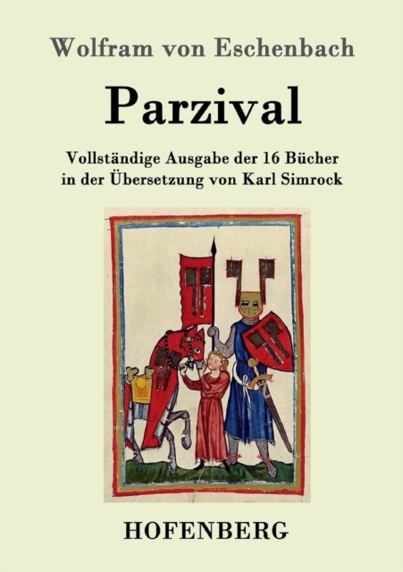 Parzival : Vollstandige Ausgabe der 16 Bucher in der UEbersetzung von Karl Simrock, Paperback / softback Book