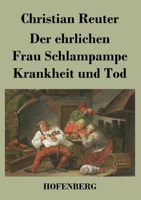 Der Ehrlichen Frau Schlampampe Krankheit Und Tod, Paperback / softback Book