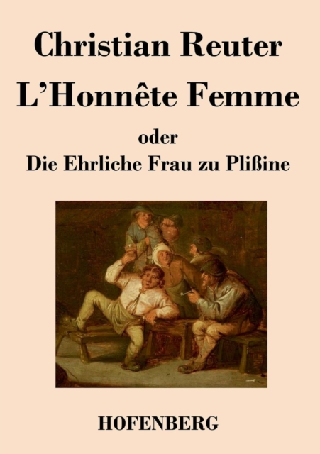 L'Honnete Femme Oder Die Ehrliche Frau Zu Plissine, Paperback / softback Book