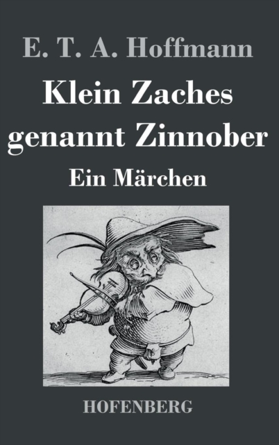 Klein Zaches genannt Zinnober : Ein Marchen, Hardback Book