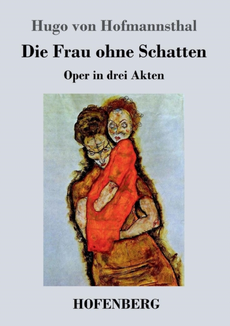 Die Frau ohne Schatten : Oper in drei Akten, Paperback / softback Book