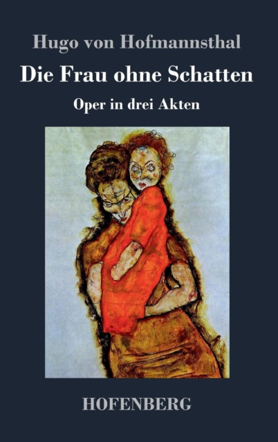 Die Frau ohne Schatten : Oper in drei Akten, Hardback Book