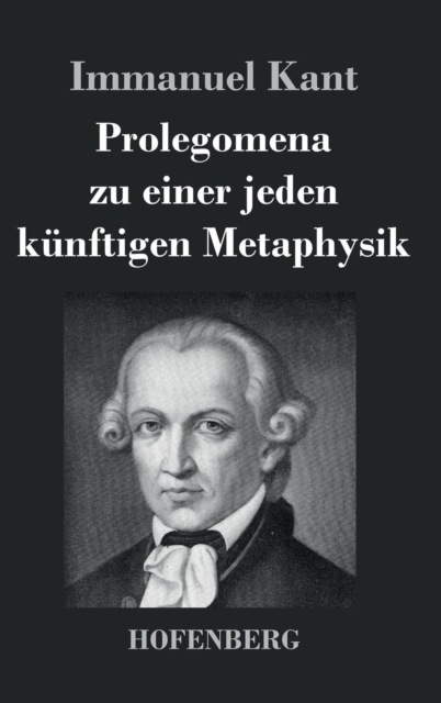 Prolegomena Zu Einer Jeden Kunftigen Metaphysik, Hardback Book